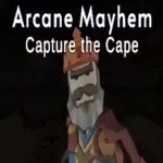 Arcane Mayhem Capture The Cape